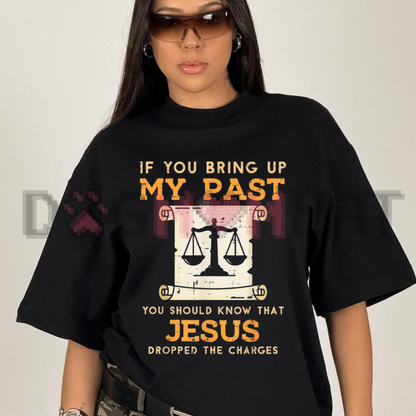 Bring Up My Past Jesus Drop Charges Graphic Tee - Inspirational Christian Faith Cotton Unisex Faith-Based T-Shirt