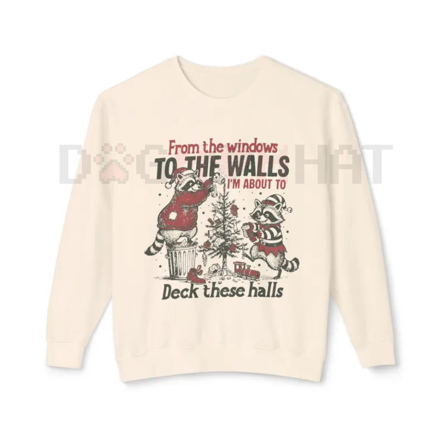 "From The Windows To The Walls Deck These Halls" Sweatshirt