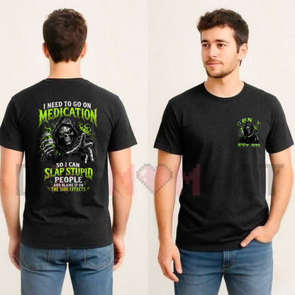 "I Need To Go On Medication Custom Year Skull" Graphic T-Shirt