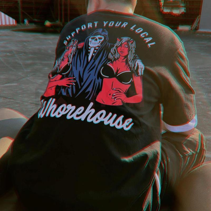 "Support Your Local Whorehouse" Back Side Printed T-shirt