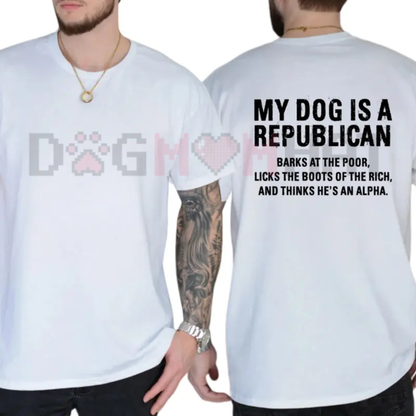 "My Dog Is A Republican" Funny Political Tee
