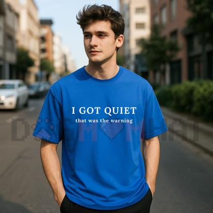 "I Got Quiet That Was The Warning" Sarcastic Introvert Graphic T-Shirt