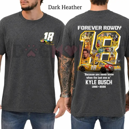 Kyle Busch "Forever Rowdy" Tribute T-Shirt