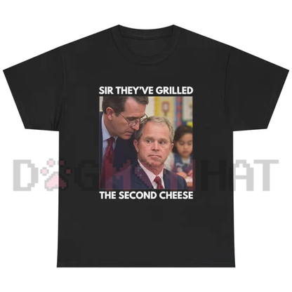 "Sir, They've Grilled the Second Cheese" Funny Meme Graphic T-Shirt