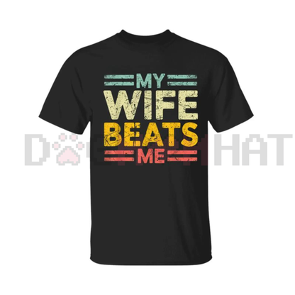 "My Wife Beats Me" Funny Couple T-shirt