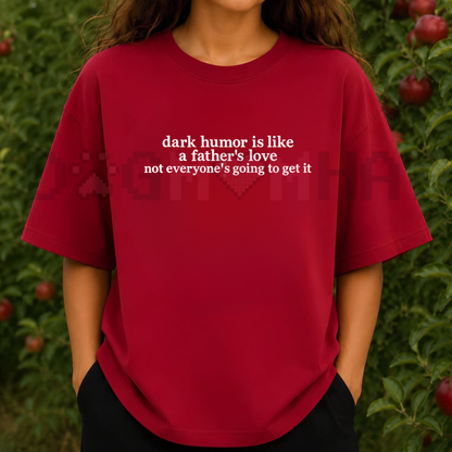 Dark Humor Is Like A Father's Love Embroidered Graphic T-Shirt