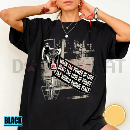 When The Power Of Love Beats The Love Of Power Shirt - Viral Peace Banner Tee