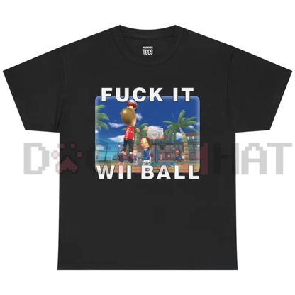 "F*ck It We Ball" T-Shirt - Funny Gaming Meme Graphic Tee