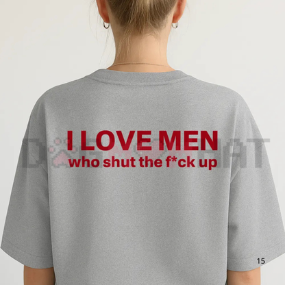 "I Love Men Who Shut The Fk Up" Statement T-Shirt