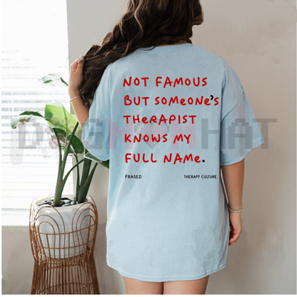 Infamously Mentioned Therapy Graphic Tee - Funny Someone's Therapist Knows My Full Name Sarcastic Pure Cotton Shirt