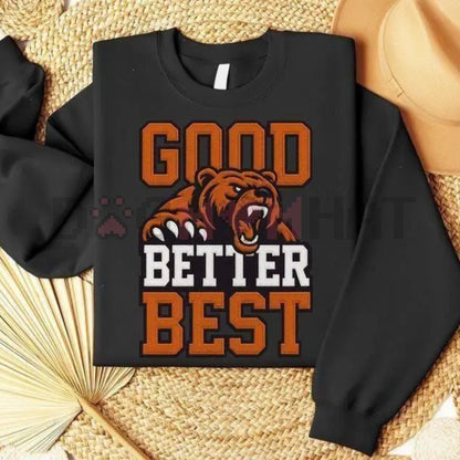 Good Better Best Print Sweatshirt: Bear Football Fans Vintage Pullover, Retro Mascot Game Day Crewneck, Unisex Sportswear Gift
