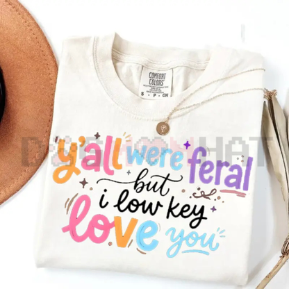 "Y’all Were Feral" Teacher T-Shirt – Funny Student Humor Graphic Tee