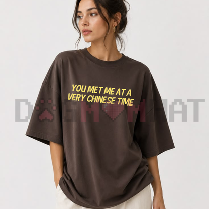 You Met Me at a Very Chinese Time Parody Graphic T-Shirt
