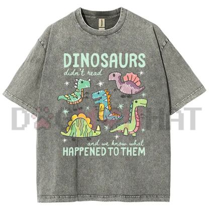 "Dinosaurs Didn't Read" Vintage Washed T-Shirt - Funny Dino Book Lover Tee