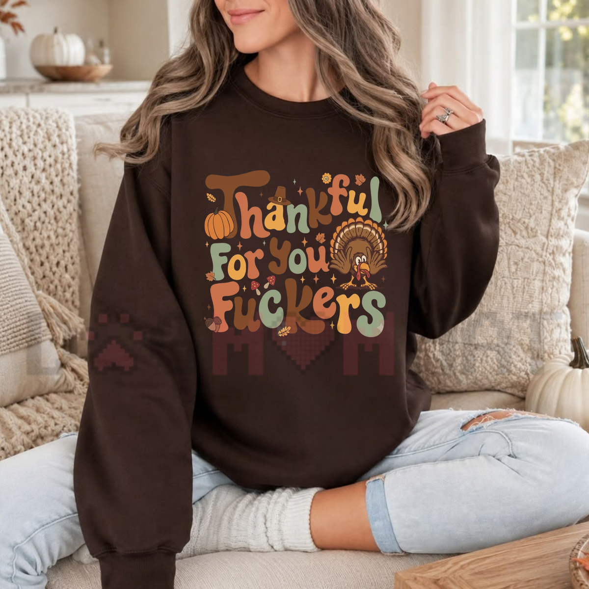 Thankful For You Fuckers Funny Thanksgiving Graphic Sweatshirt