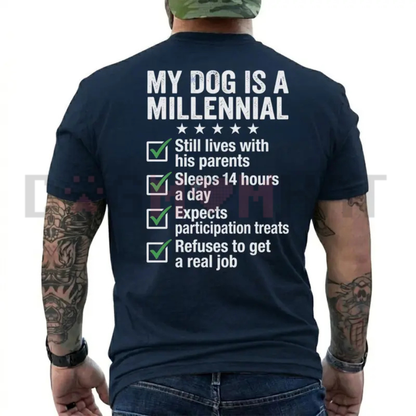 Funny Dog Dad My Dog Is A Millennial T-Shirt - Hilarious Pet Owner Tee