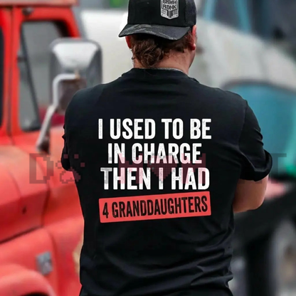 Men's "I Used To Be In Charge" Granddaughter T-Shirt