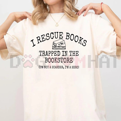 "I Rescue Books Trapped In The Bookstore" T-Shirt