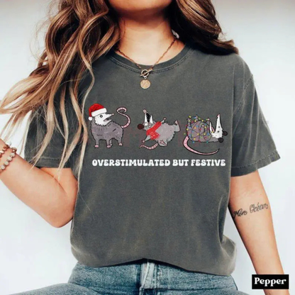 Comfort Colors Overstimulated But Festive Possum Christmas Shirt – Funny Christmas Shirt