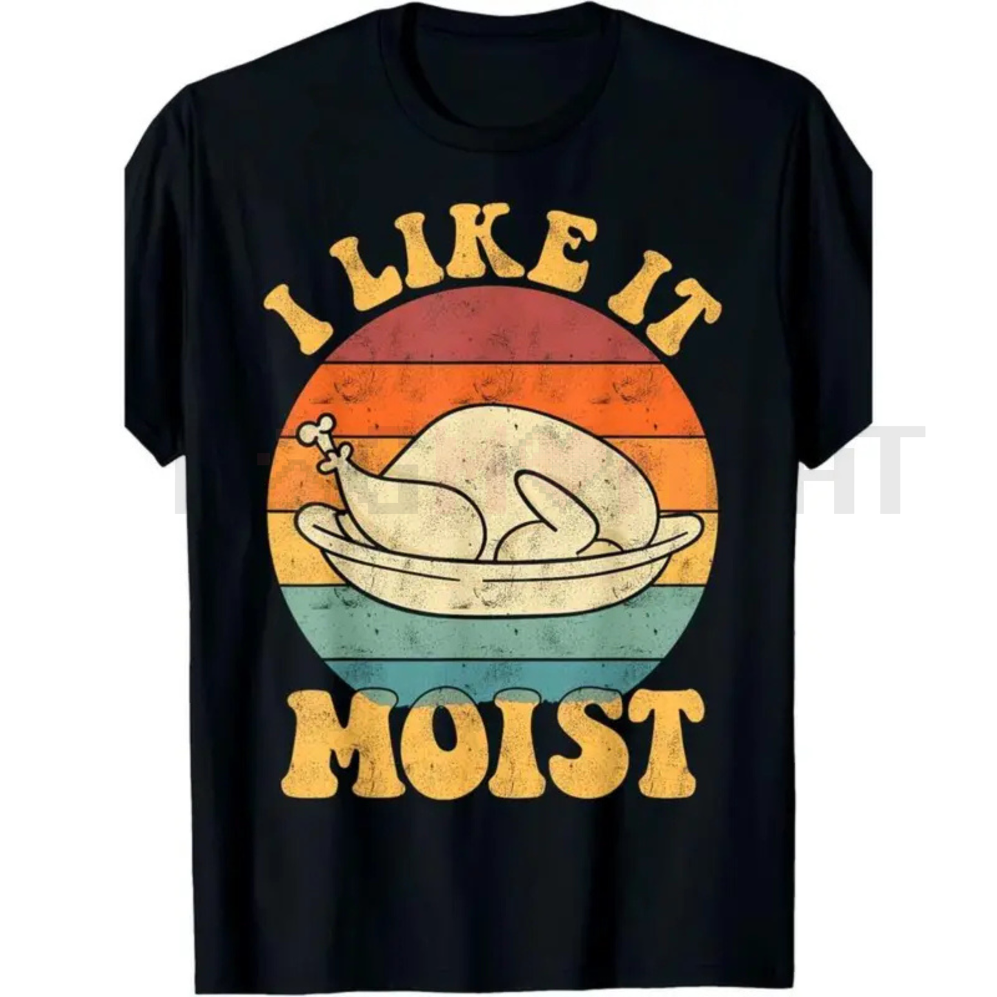 Funny 'I Like It Moist' Thanksgiving Turkey Tee