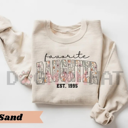 Favorite Daughter Funny Family Custom Graphic Crewneck Sweatshirt
