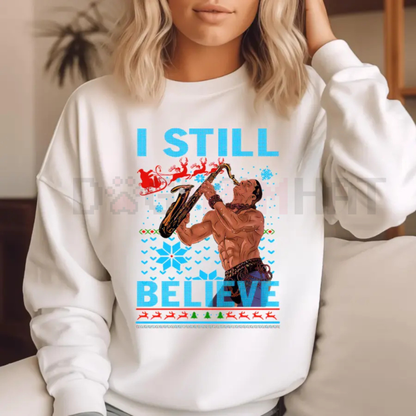 "I Still Believe" Christmas Sweatshirt