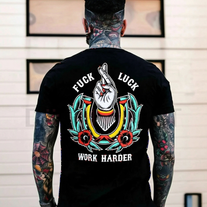 F*CK LUCK WORK HARDER T-Shirt – Hand Flowers Motivational Streetwear Graphic Tee