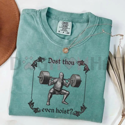 Comfort Colors "Dost Thou Even Hoist" Funny Gym T-Shirt