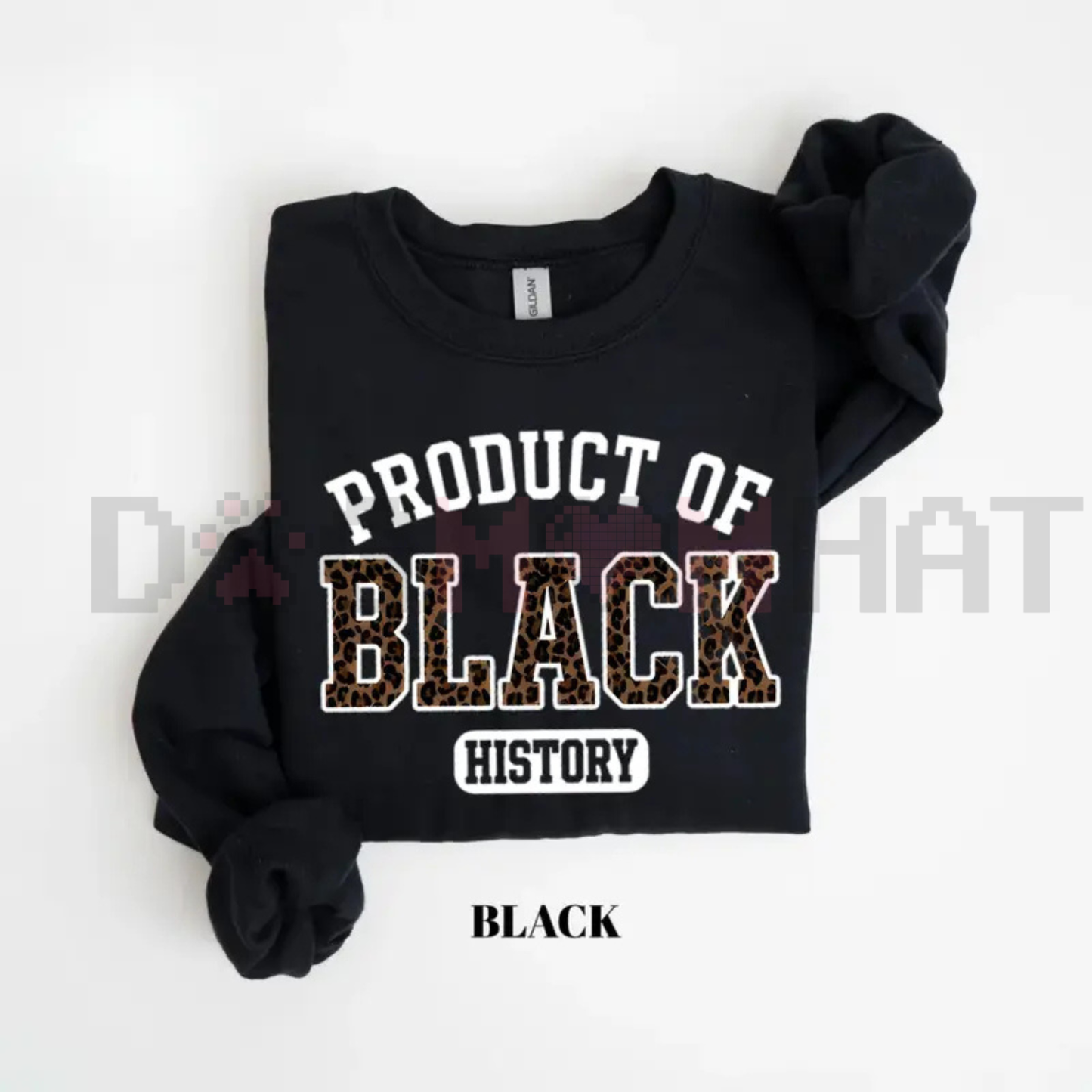 "Product of Black History" Sweatshirt