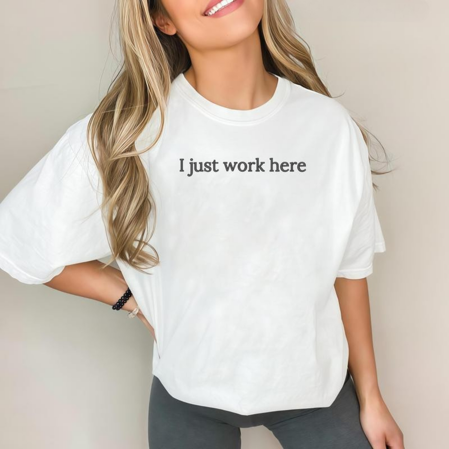 I Just Work Here Embroidered shirt - Funny Office T-Shirt, Coworker Gift
