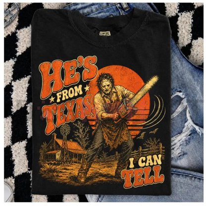 Comfort Colors® "He's From Texas I Can Tell" Horror T-Shirt - Chainsaw Slasher Halloween Graphic Tee