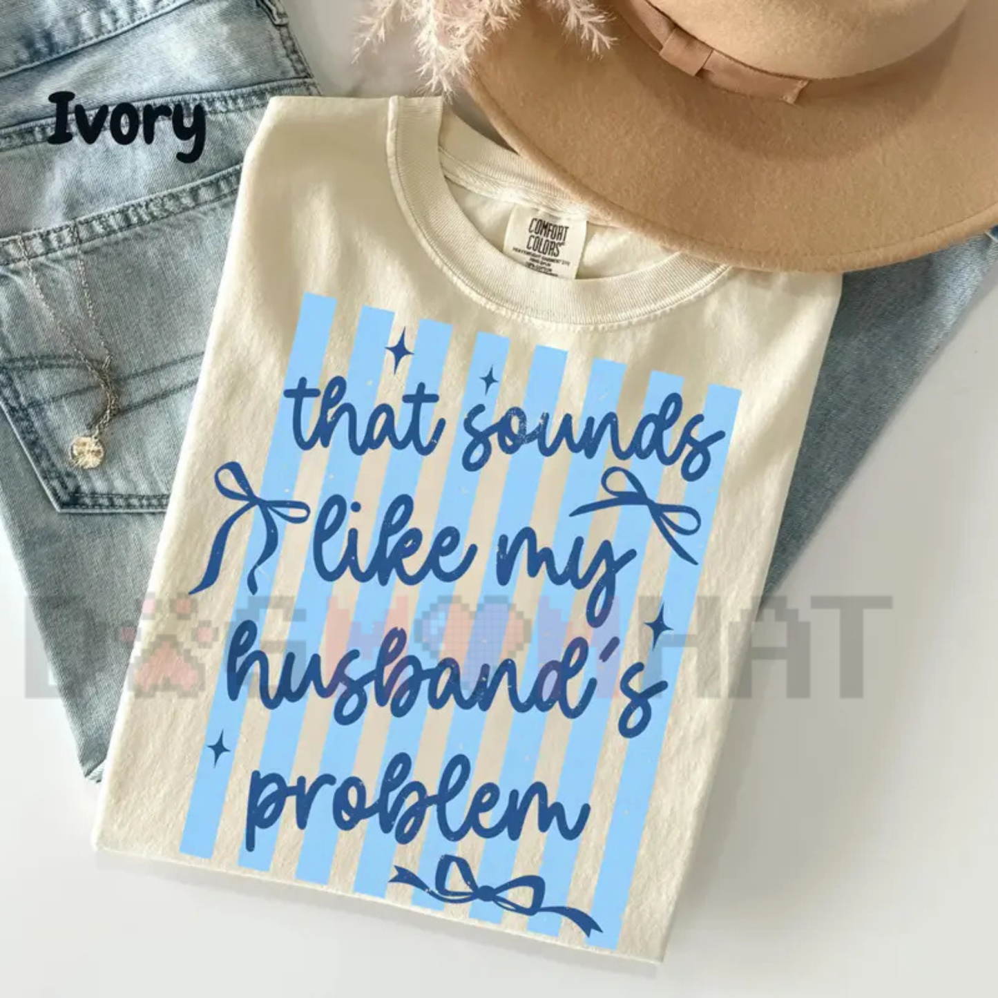 Comfort Colors That Sounds Like My Husband's Problem Shirt - Sassy Wife Tee