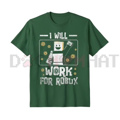 "I Will Work For Robux" T-Shirt