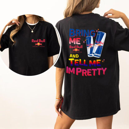Bring Me Energy Drink and Tell Me I’m Pretty T-Shirt – Funny Double-Sided Graphic Tee, Trendy Gift for Caffeine Fans & Vacation Vibes
