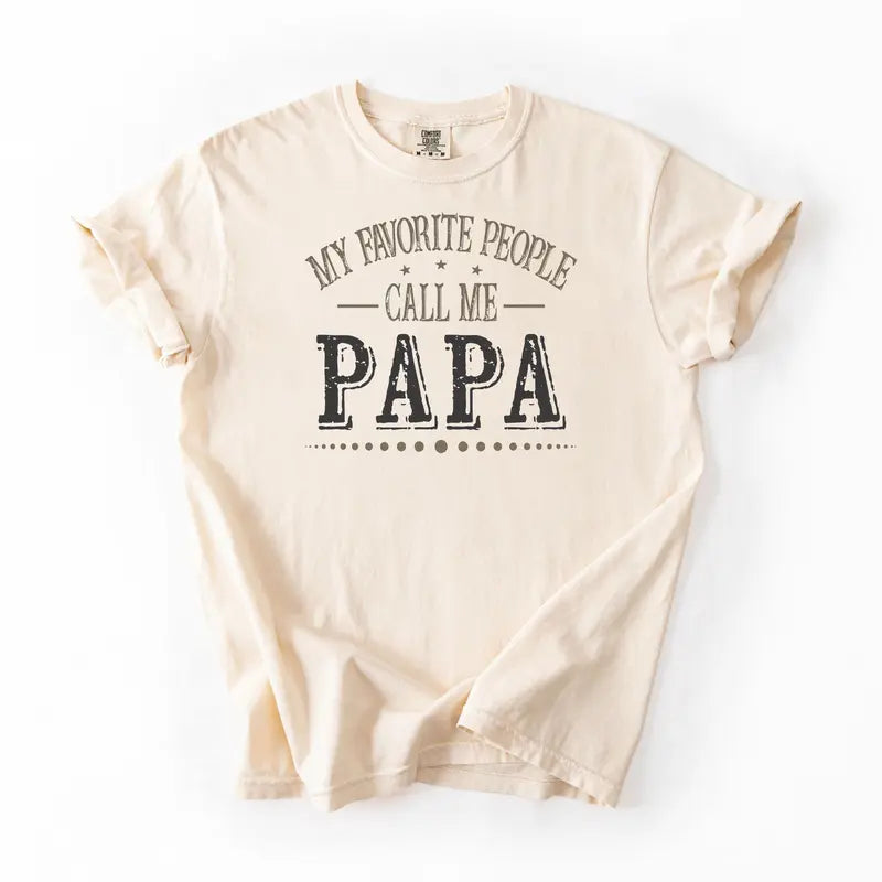 "My Favorite People Call Me Papa" Tee