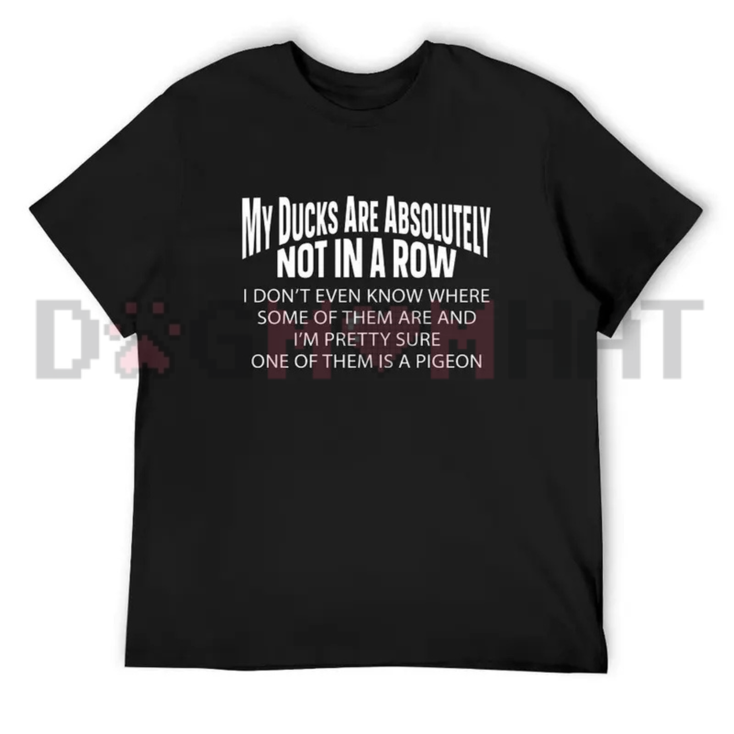 "Ducks Not In A Row" Funny Sarcastic T-Shirt - Relatable Chaos Adulting Graphic Tee