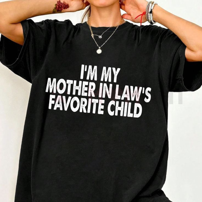 "Mother-In-Law's Favorite Child" Funny T-Shirt