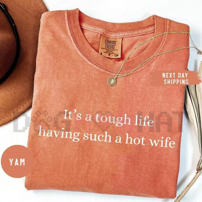 Hot Wife Funny Husband T-Shirt - Sarcastic Marriage Humor Tee