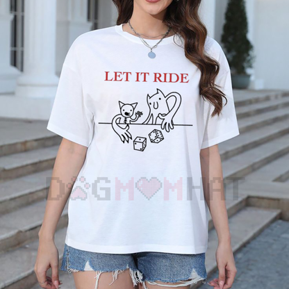 "LET IT RIDE" T-Shirt – Bold Slogan Tee