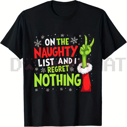 "On The Naughty List And I Regret Nothing" Grinch Christmas Tee