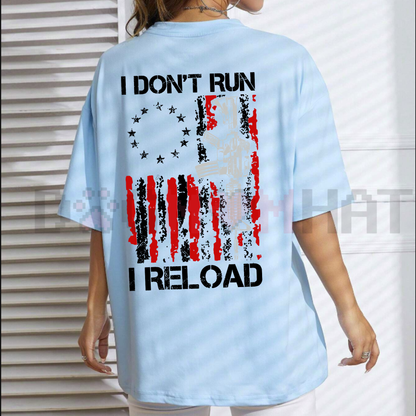 "I Don't Run I Reload" Gun Design Tee