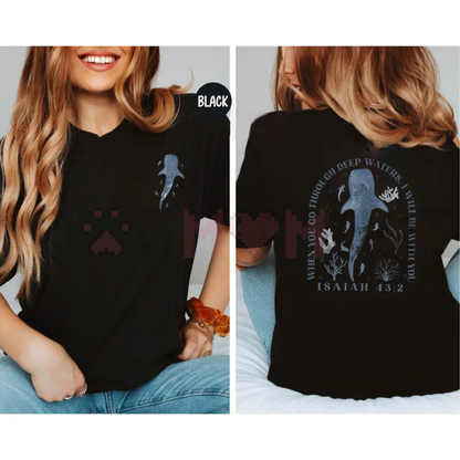 "When You Go Through Deep Waters" Christian Tee – Isaiah 43:2 Scripture Shirt