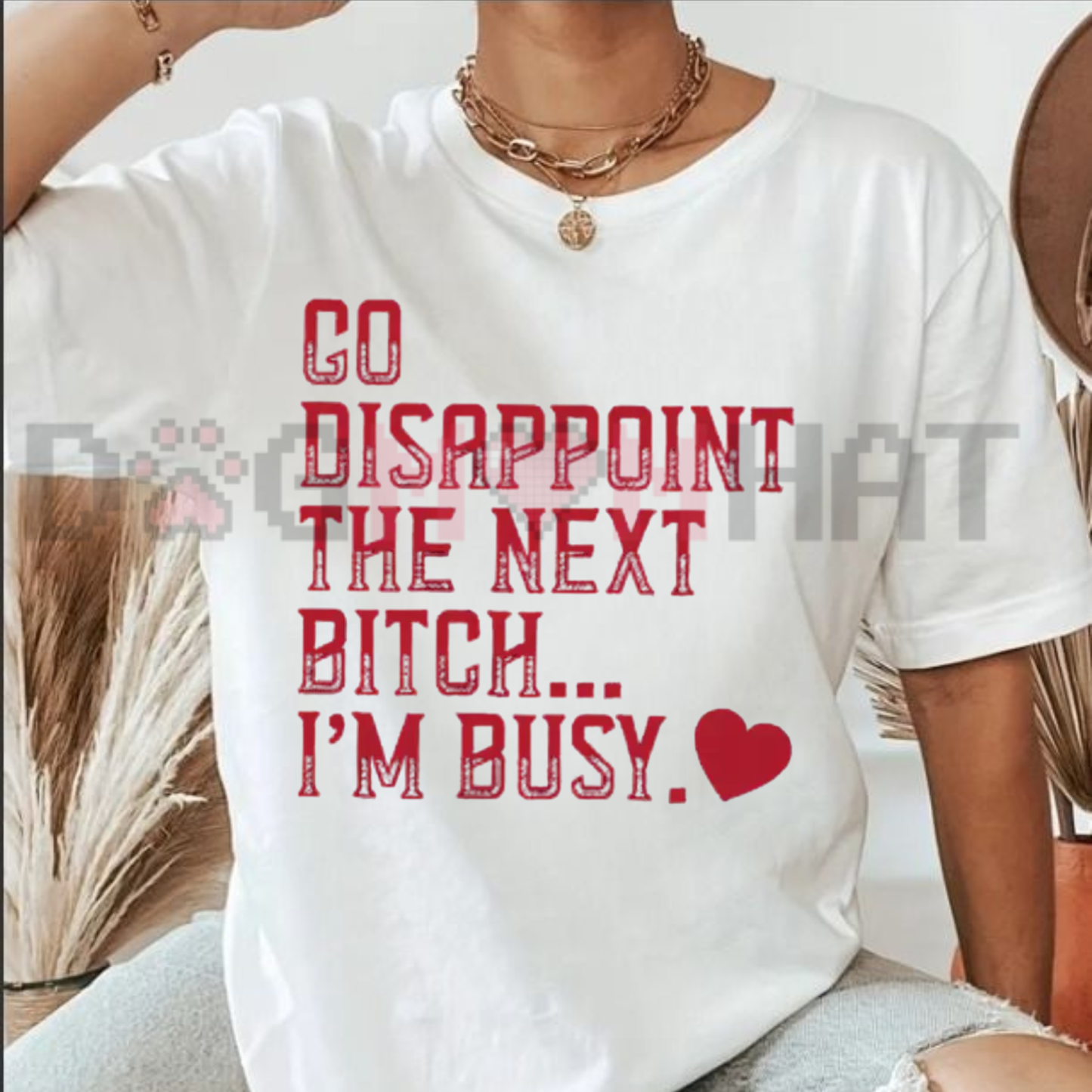 Bold Attitude Heart Graphic Tee - Go Disappoint The Next Bitch Sarcastic Pure Cotton Unisex Streetwear Shirt
