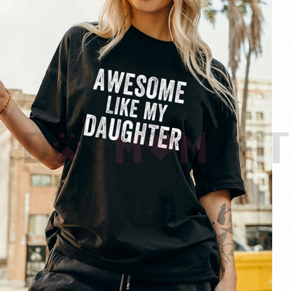 "Awesome Like My Daughter" Funny Father’s Day T-Shirt
