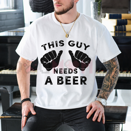 "This Guy Needs A Beer" Funny Mens Drinking Gift T-Shirt