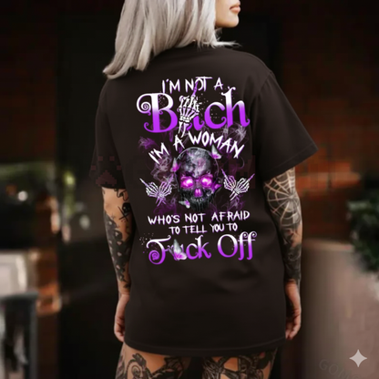 "I'm A Woman Who's Not Afraid To Tell You To F Off Shirt"