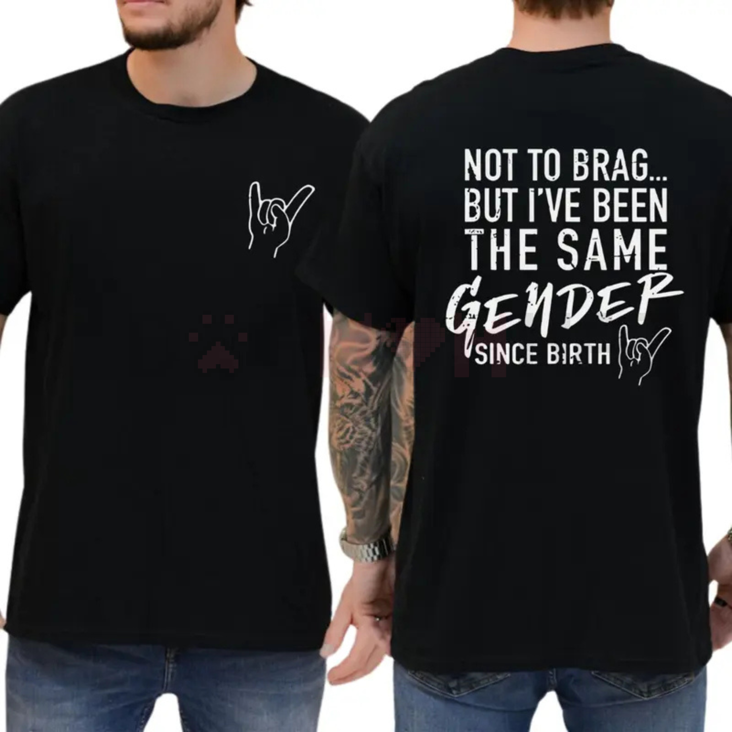 "Not To Brag But I've Been The Same Gender Since Birth" T-shirt