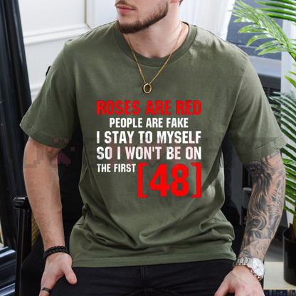 "Red Roses Are Fake" First 48 T-Shirt
