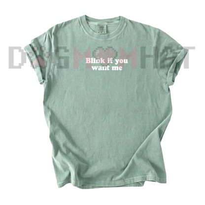 "Blink If You Want Me" Sassy Quote Shirt – Flirty Unisex Streetwear Top
