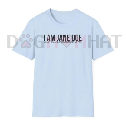 I Am Jane Doe Empowerment Graphic T-Shirt